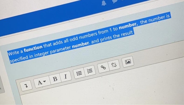Solved Write a function that adds all odd numbers from 1 to | Chegg.com