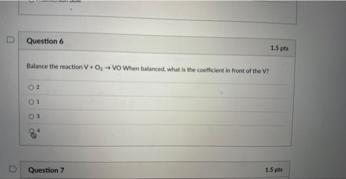 Solved Balance the reaction V+O2→ VO When balanced, what is | Chegg.com