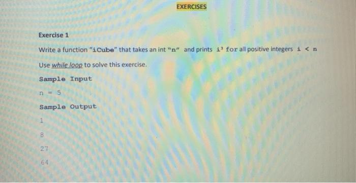Solved EXERCISES Exercise 1 Write a function "iCube" that | Chegg.com
