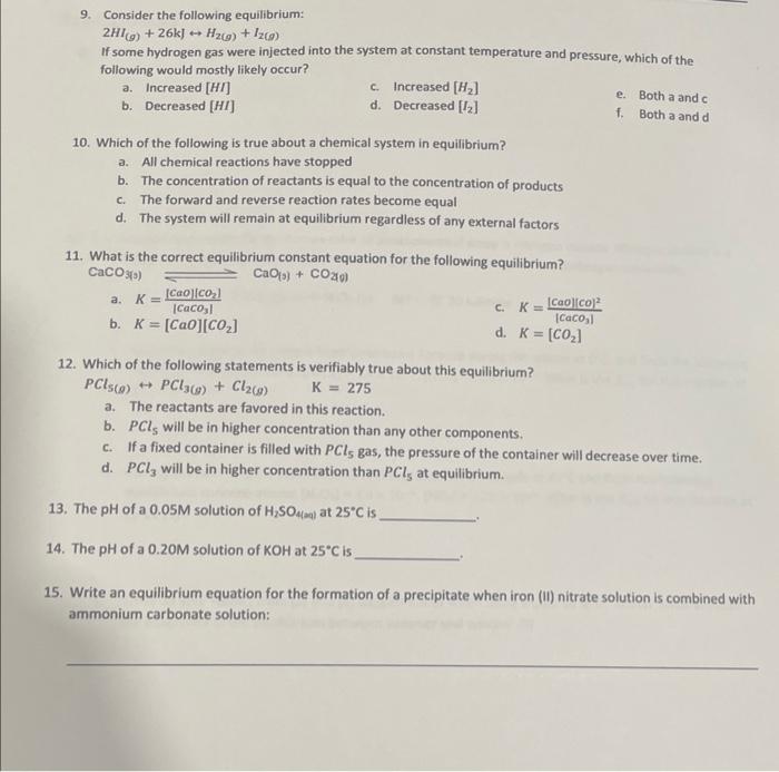 9. Consider the following equilibrium:
\[
2 H_{(g)}+26 \mathrm{~kJ} \leftrightarrow H_{2(g)}+I_{2(g)}
\]
If some hydrogen gas