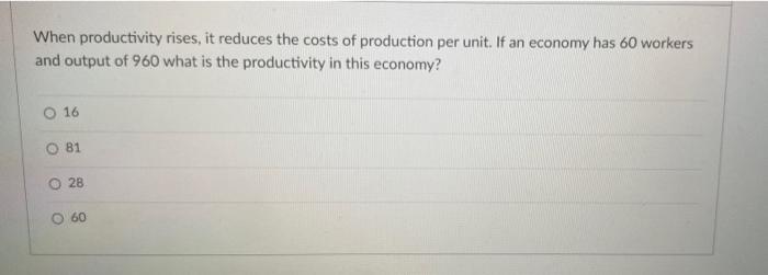 Solved When Productivity Rises, It Reduces The Costs Of | Chegg.com