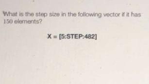 Solved What is the step size in the following vector if it | Chegg.com