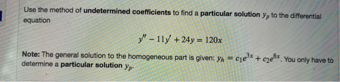 Solved Use the method of undetermined coefficients to find a | Chegg.com