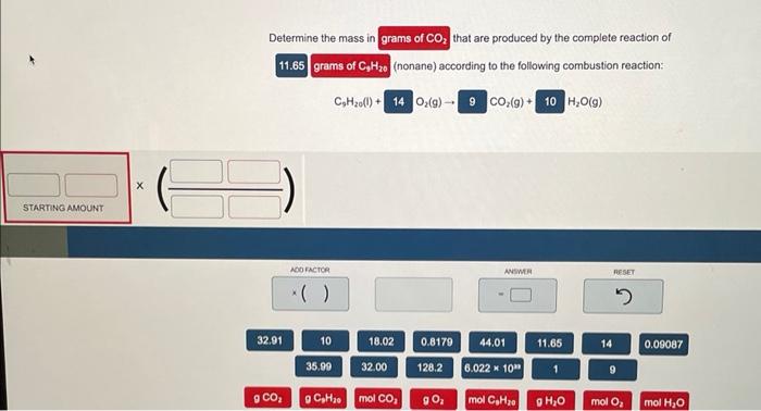 Determine the mass in that are produced by the complete reaction of (nonane) according to the following combustion reaction: 