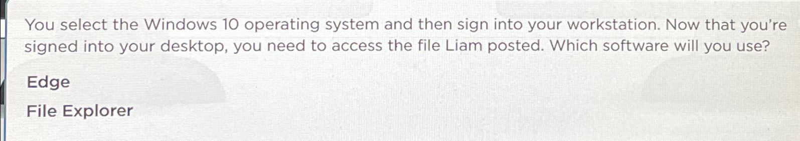 Solved You select the Windows 10 ﻿operating system and then | Chegg.com