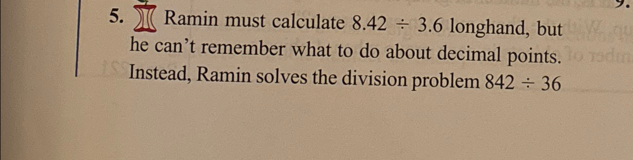 Solved Ramin must calculate 8.42÷3.6 ﻿longhand, but he can't | Chegg.com