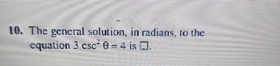 Solved The gencral solution, in radians, to the equation | Chegg.com