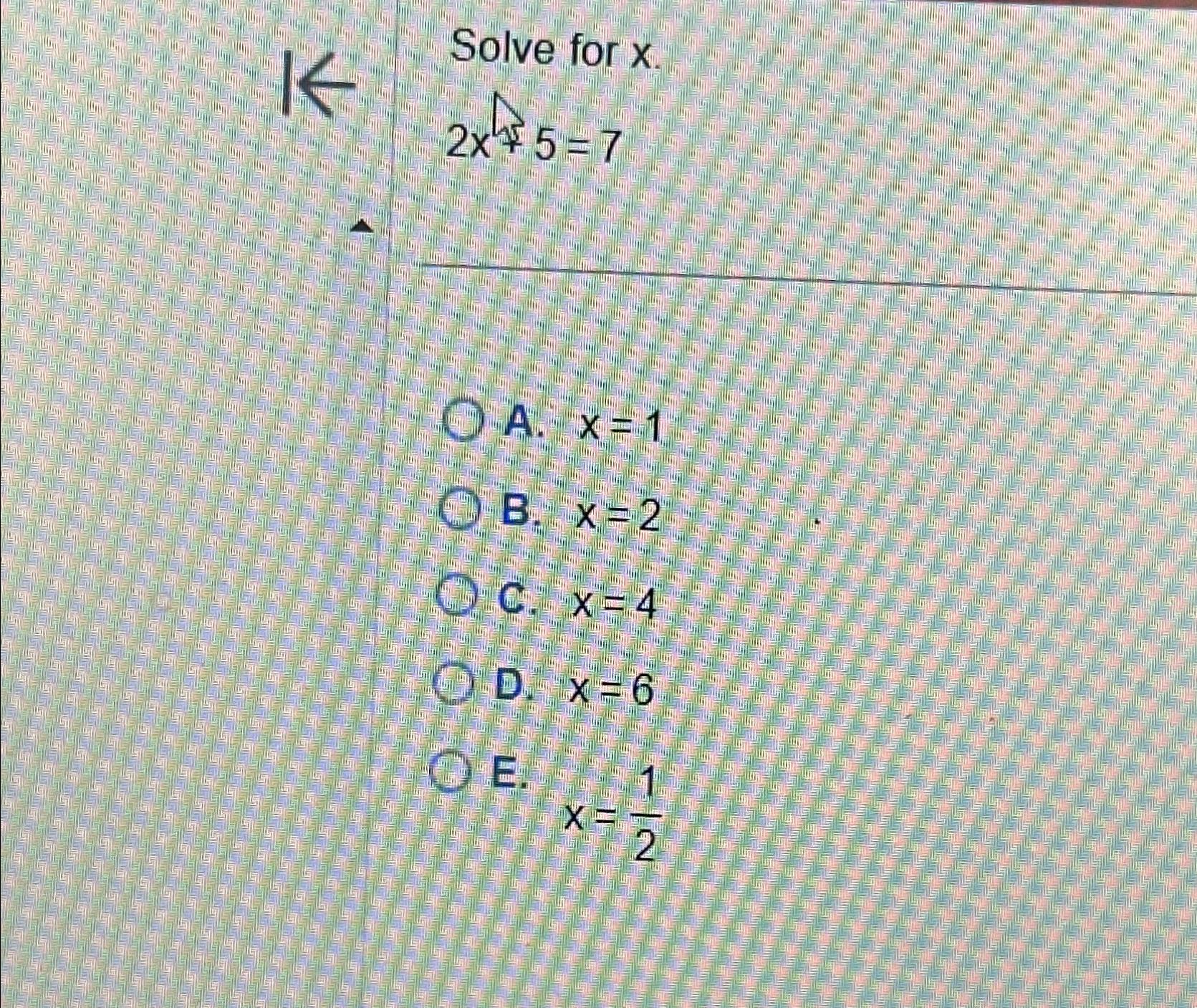 solved-solve-for-x2x-5-7a-x-1b-x-2c-x-4d-x-6e-x-12-chegg