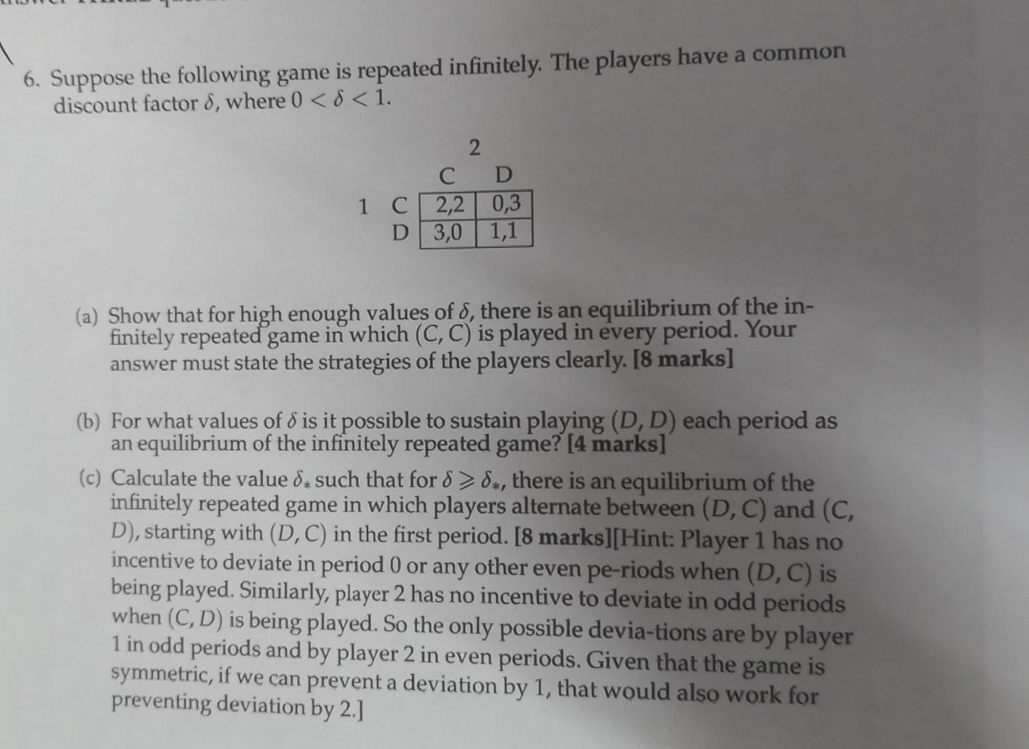 Solved 6. Suppose the following game is repeated infinitely. | Chegg.com