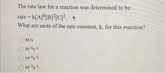 Solved The rate law for a reaction was determined to be: | Chegg.com