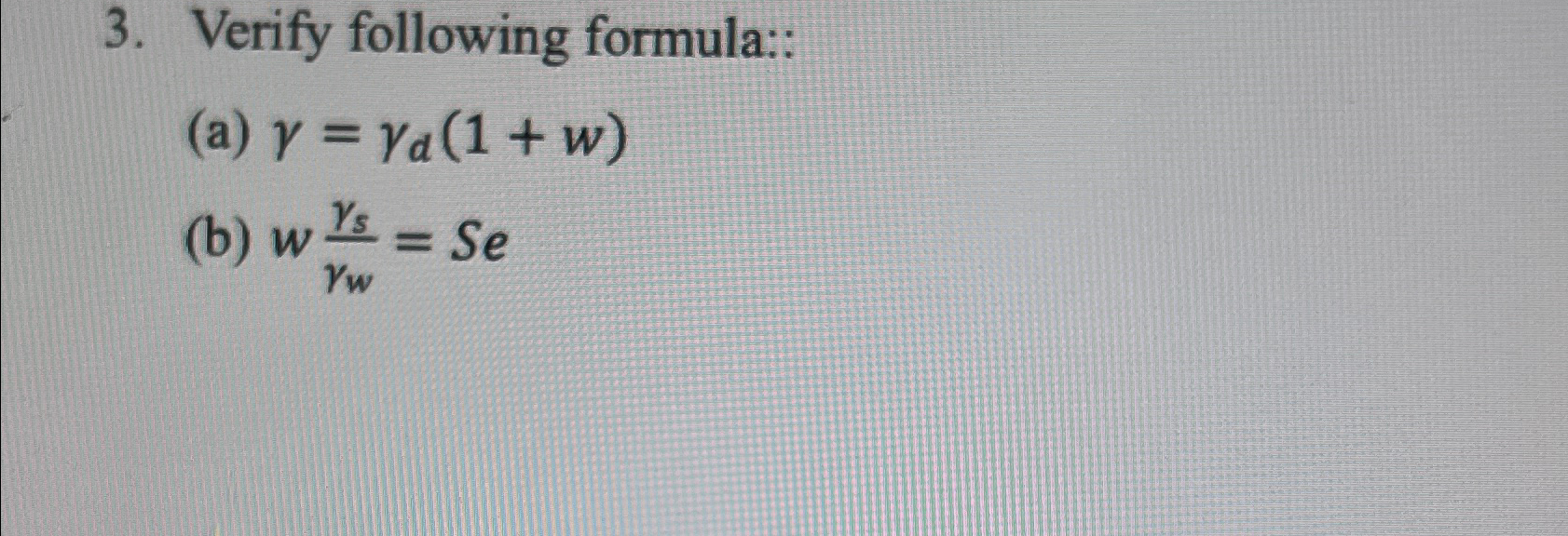 Solved Verify following formula::(a) γ=γd(1+w)(b) wγsγw=Se | Chegg.com