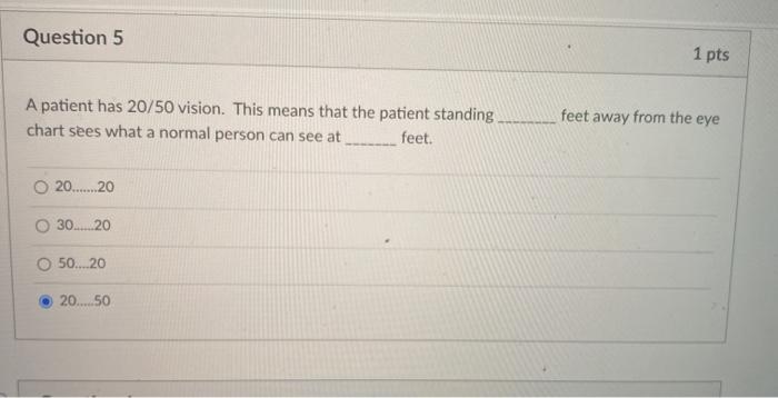 Solved Question 5 1 Pts A Patient Has 50 Vision This Chegg Com