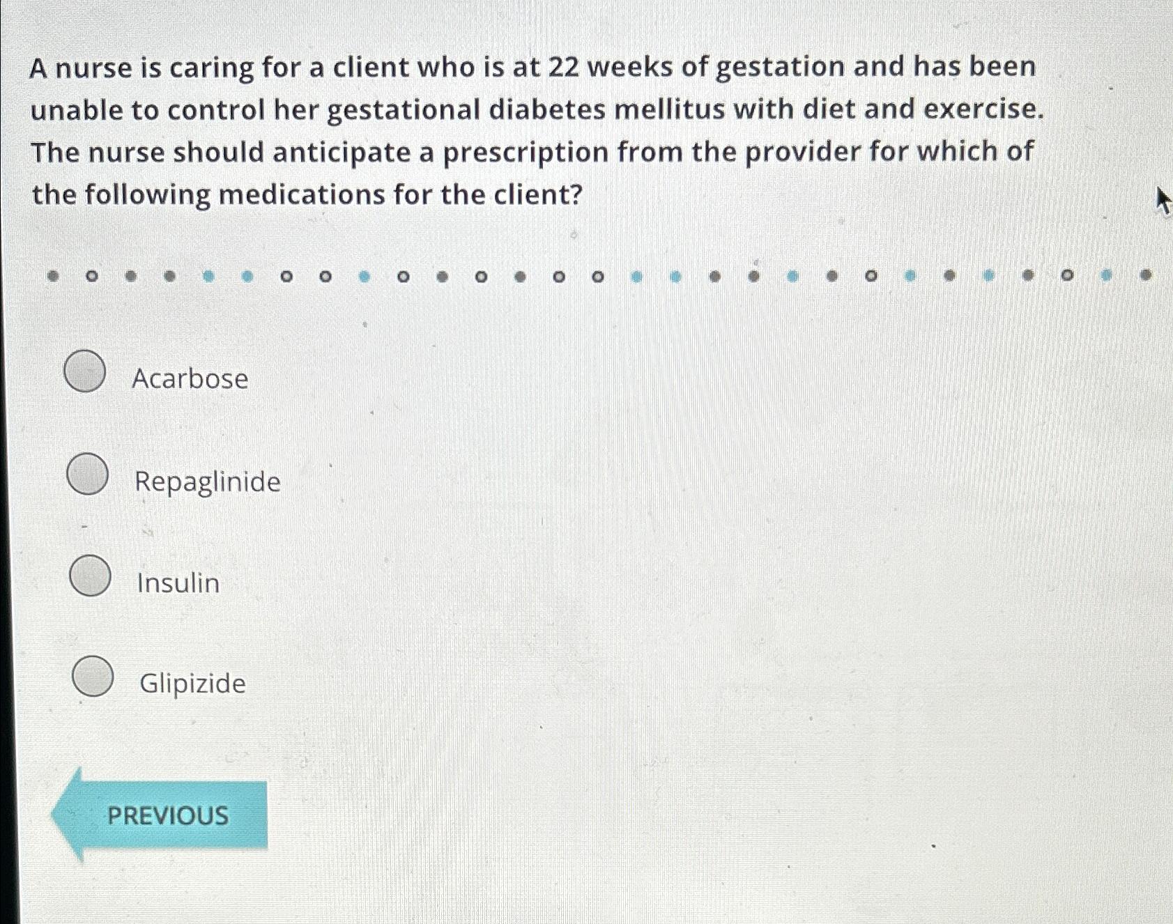 Solved A nurse is caring for a client who is at 22 ﻿weeks of | Chegg.com
