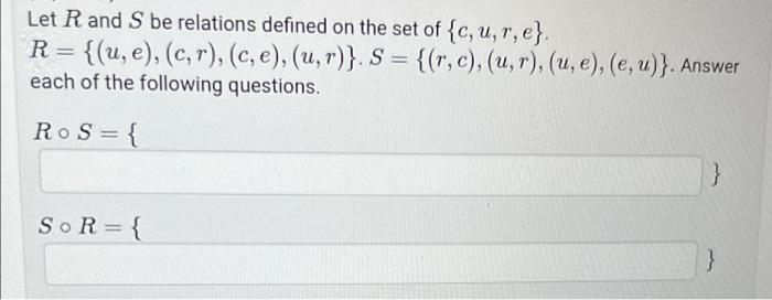 Solved R Let R and S be relations defined on the set of {c, | Chegg.com