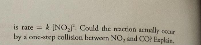 Solved 13.103 If the reaction NO2 + CO - NO + CO2 occured by | Chegg.com