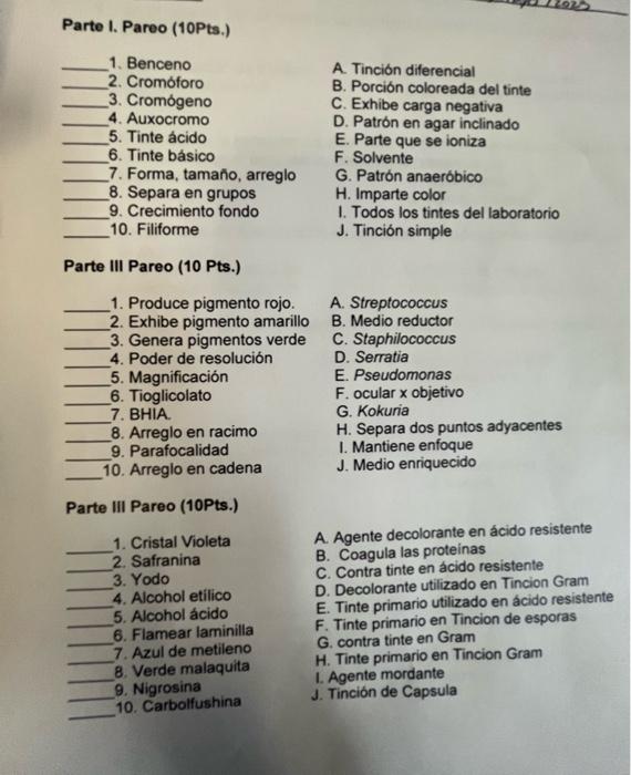 Parte I. Pareo (10Pts.) 1. Benceno A. Tinción diferencial 2. Cromóforo B. Porción coloreada del tinte 3. Cromógeno C. Exhibe