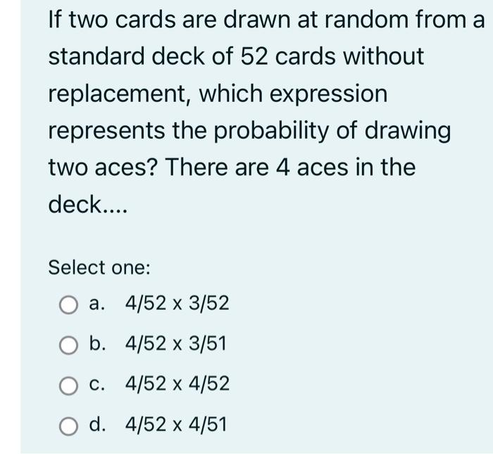 Solved If two cards are drawn at random from a standard deck