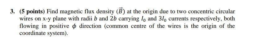 Solved 3. (5 points) Find magnetic flux density (B) at the | Chegg.com