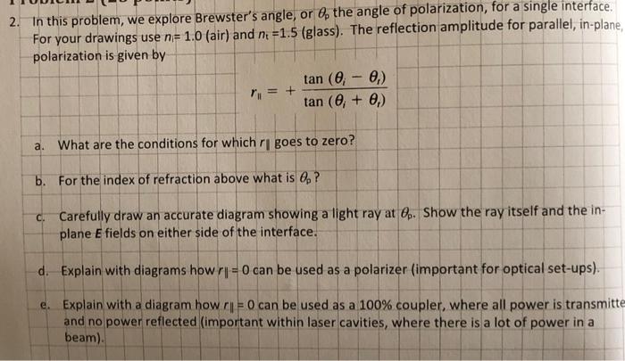 Solved 2. In this problem, we explore Brewster's angle, or , | Chegg.com