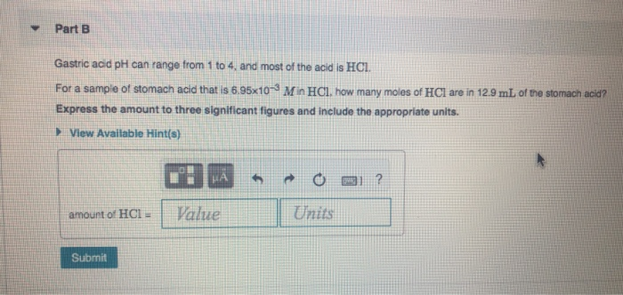 Solved Part B Gastric Acid Ph Can Range From 1 To 4 And