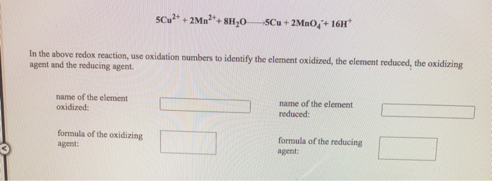 Solved 5Cu2+ + 2Mn2+ +8H20 -5Cu + 2MnO4 +16H In the above | Chegg.com