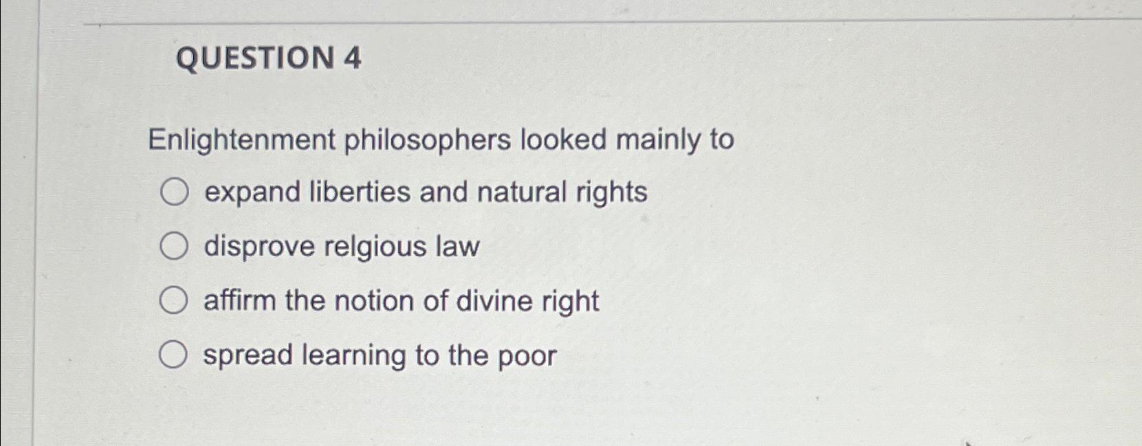 Solved QUESTION 4Enlightenment philosophers looked mainly to | Chegg.com