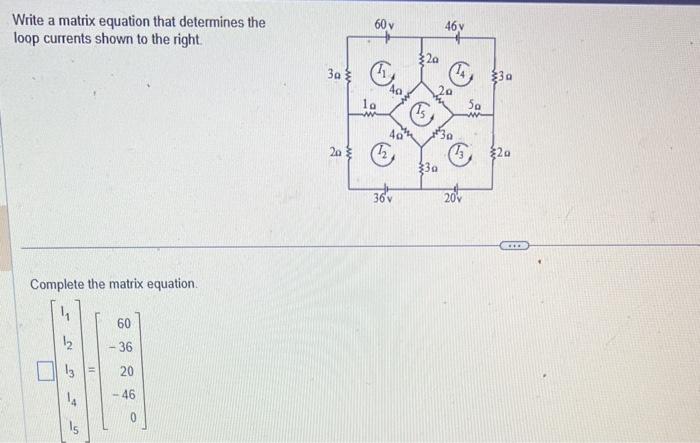 Solved Write a matrix equation that determines the loop | Chegg.com