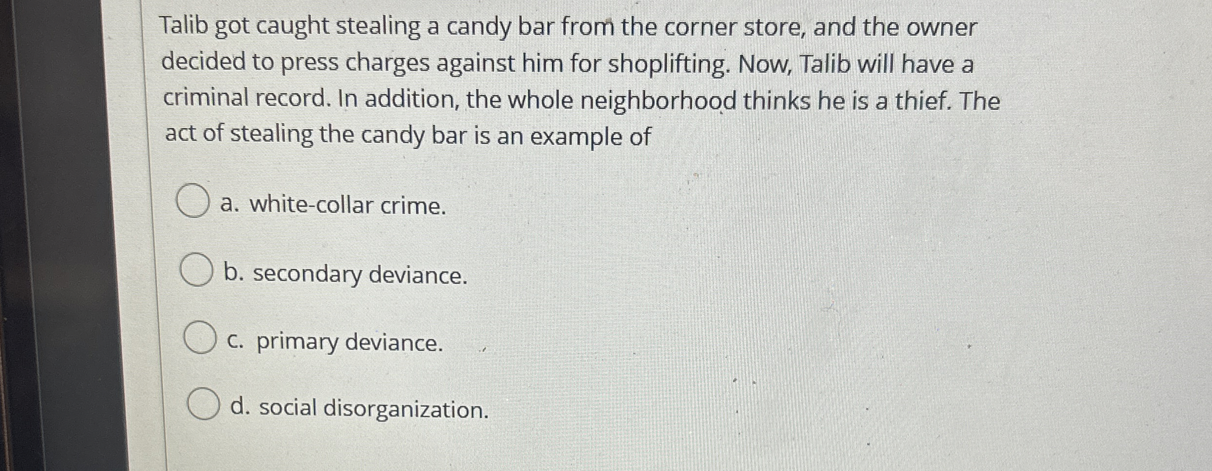Solved Talib got caught stealing a candy bar from the corner