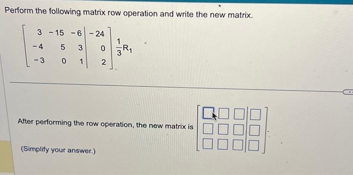 Solved Perform the following matrix row operation and write | Chegg.com