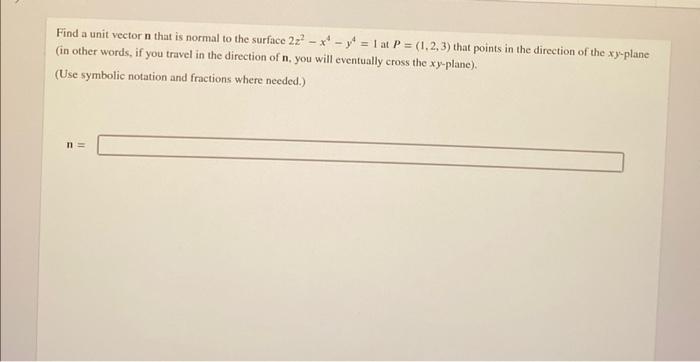 Solved Find a unit vector n that is normal to the surface | Chegg.com