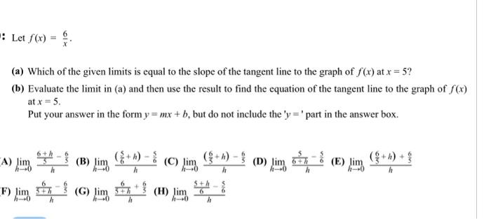 Solved Let f(x)=x6. (a) Which of the given limits is equal | Chegg.com