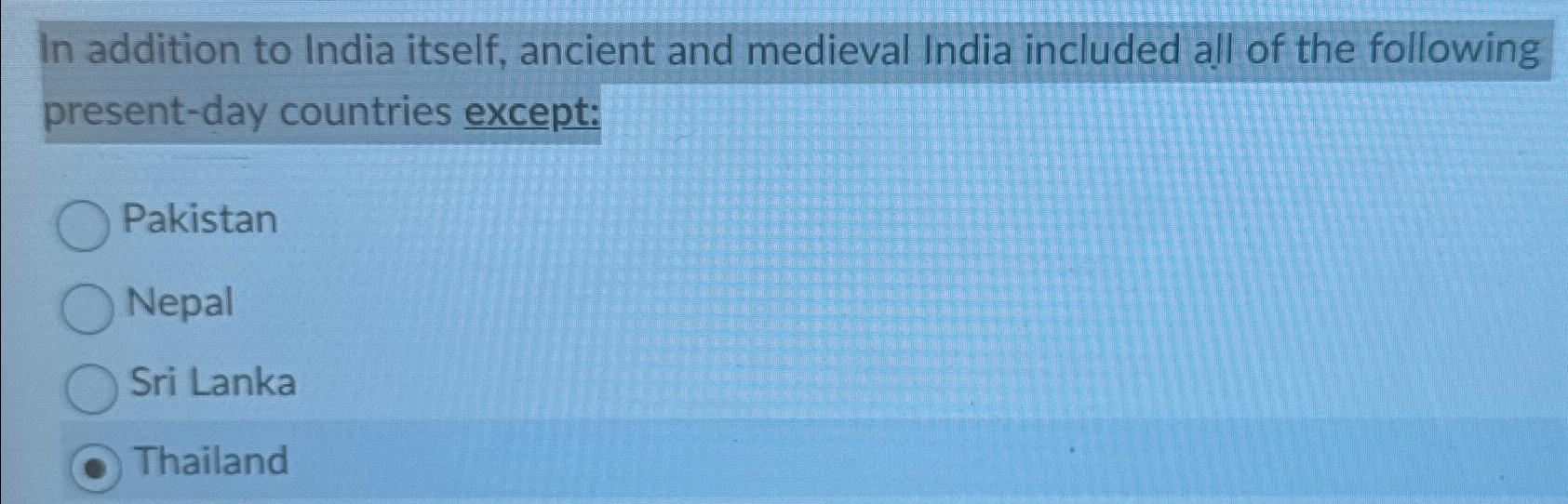 Solved In addition to India itself, ancient and medieval | Chegg.com