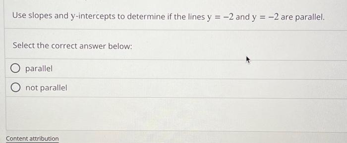 Solved Use slopes and y-intercepts to determine if the lines | Chegg.com