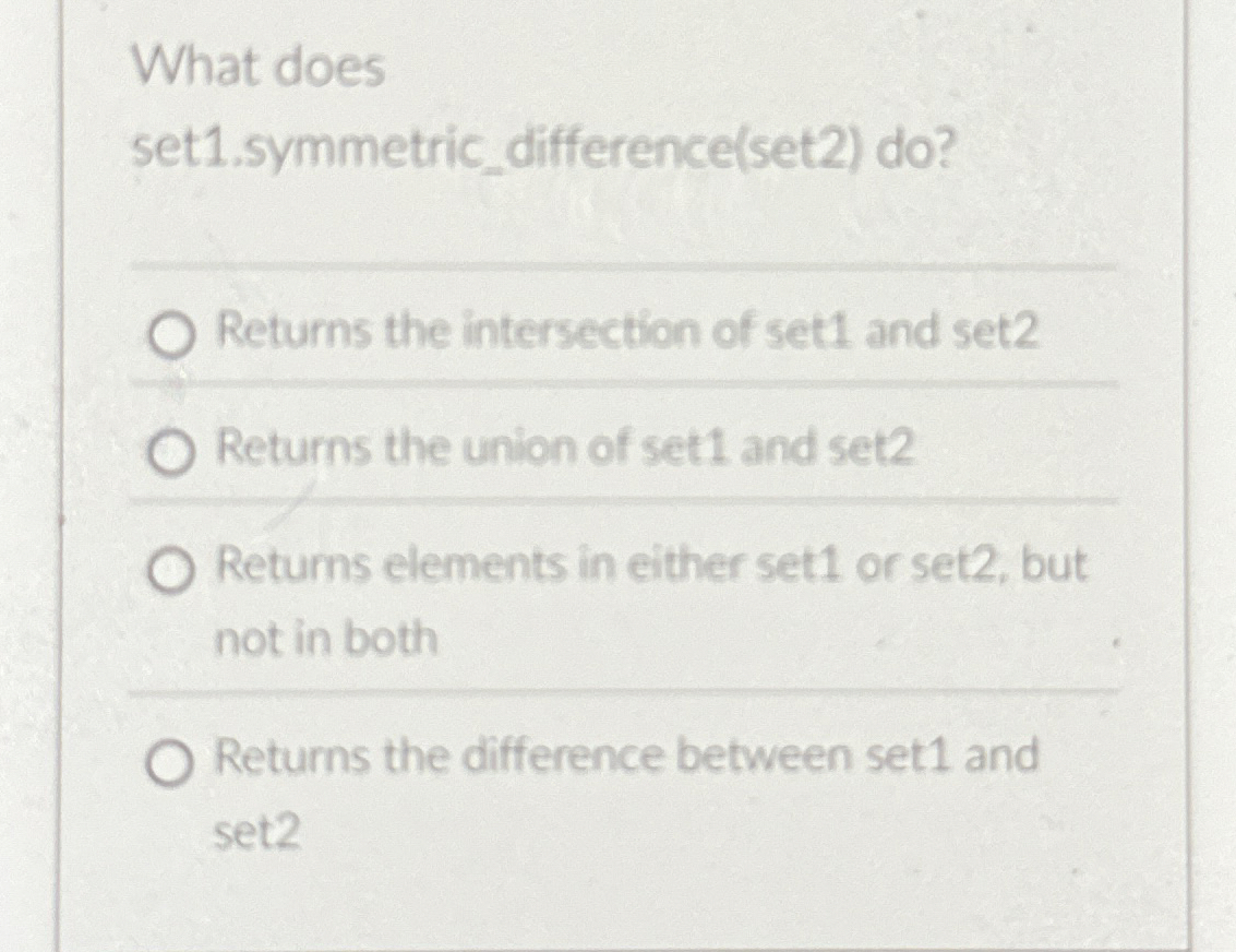 Solved What doesset1.symmetric_difference(set2) | Chegg.com