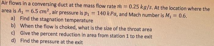 Solved Air flows in a conversing duct at the mass flow rate | Chegg.com