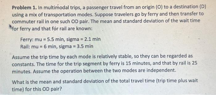 Solved Problem 1. In multimodal trips, a passenger travel | Chegg.com