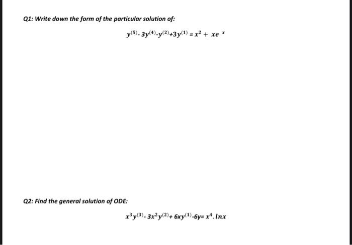 Solved Q1: Write down the form of the particular solution | Chegg.com