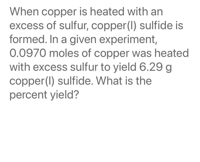 Solved When copper is heated with an excess of sulfur,