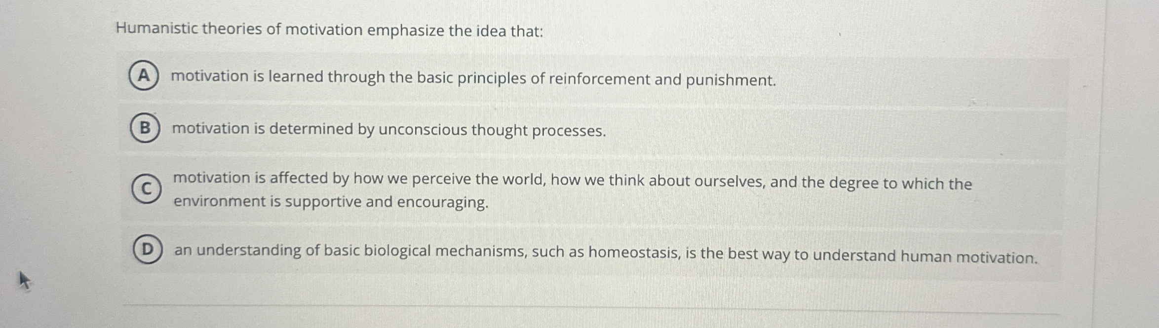 Solved Humanistic theories of motivation emphasize the idea | Chegg.com