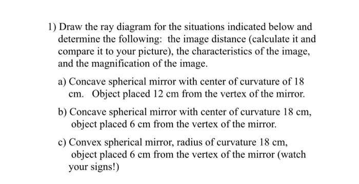 Solved 1) Draw the ray diagram for the situations indicated | Chegg.com