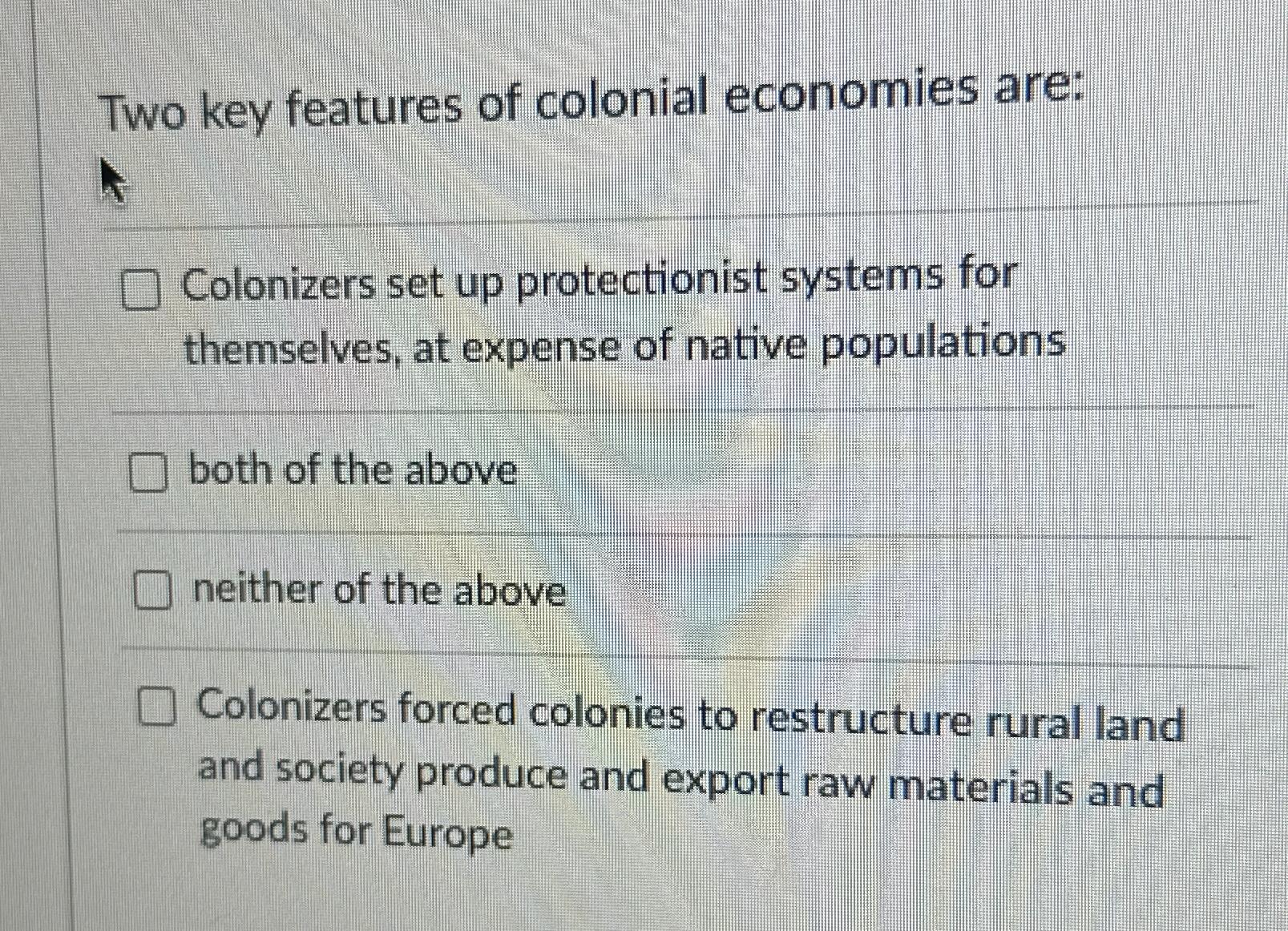 Solved Two key features of colonial economies are:Colonizers | Chegg.com