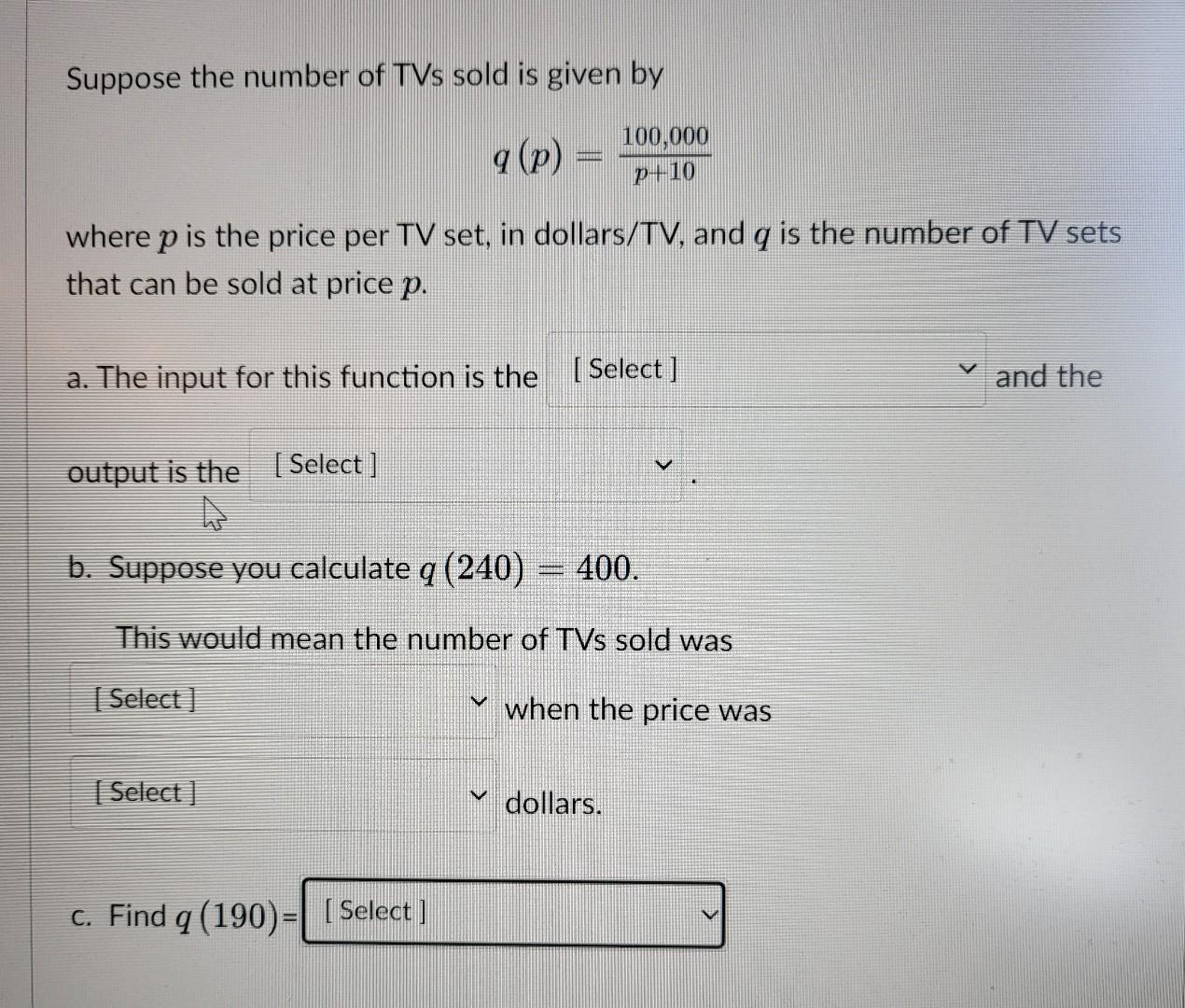 Solved Suppose the number of TVs sold is given by 100,000 | Chegg.com