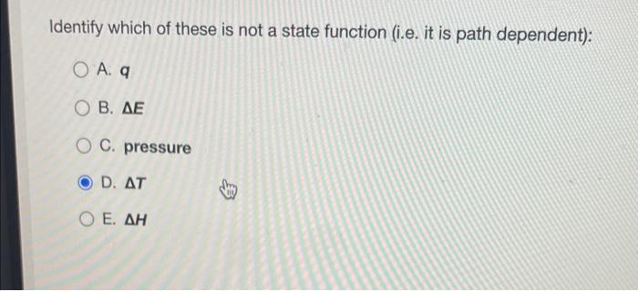 Identify which of these is not a state function (i.e. | Chegg.com