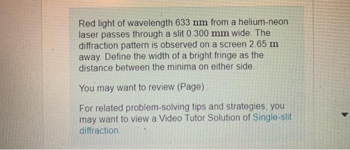 Solved Red light of wavelength 633 nm from a helium-neon | Chegg.com