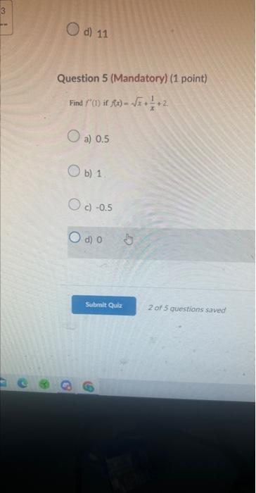 Solved d) 11 Question 5 (Mandatory) (1 point) Find f′(1) if | Chegg.com