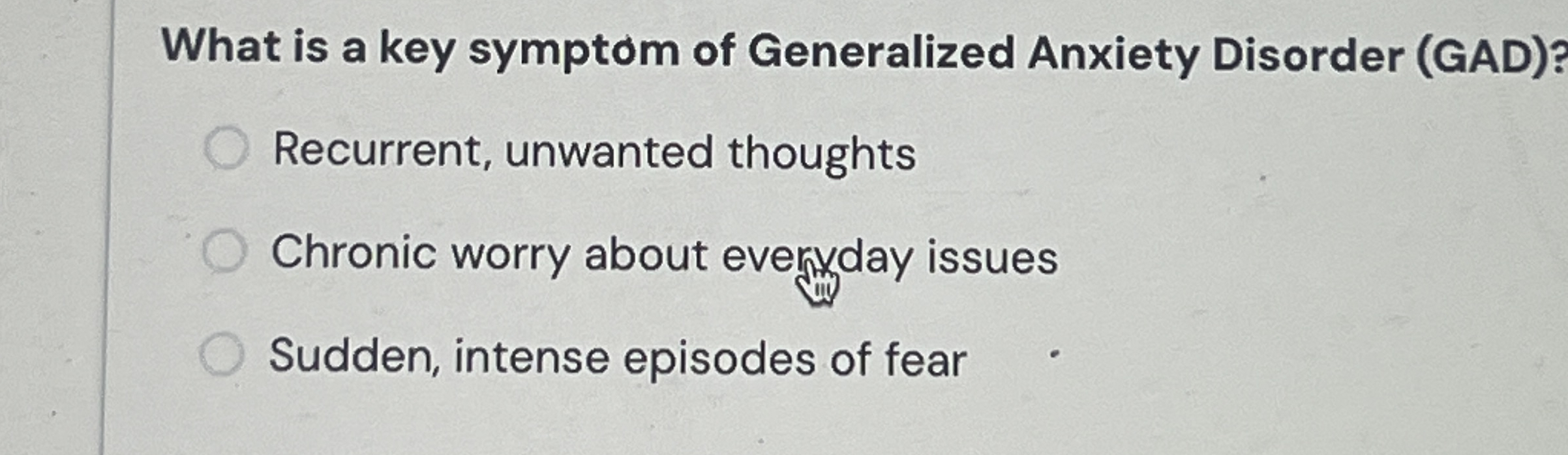 Solved What is a key symptom of Generalized Anxiety Disorder
