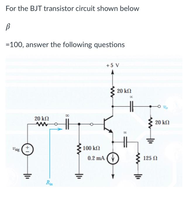 Solved For the BJT transistor circuit shown below B =100, Circuit Diagram