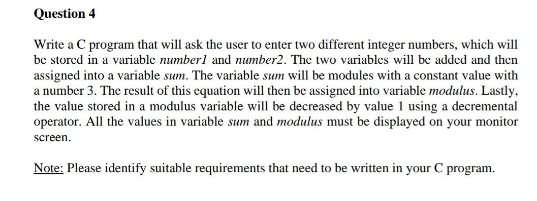 Solved Question 4 Write a C program that will ask the user | Chegg.com