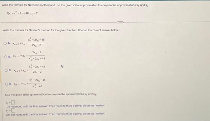 Solved F X X2−2x−48 X0 7 Write The Formula For Newtors