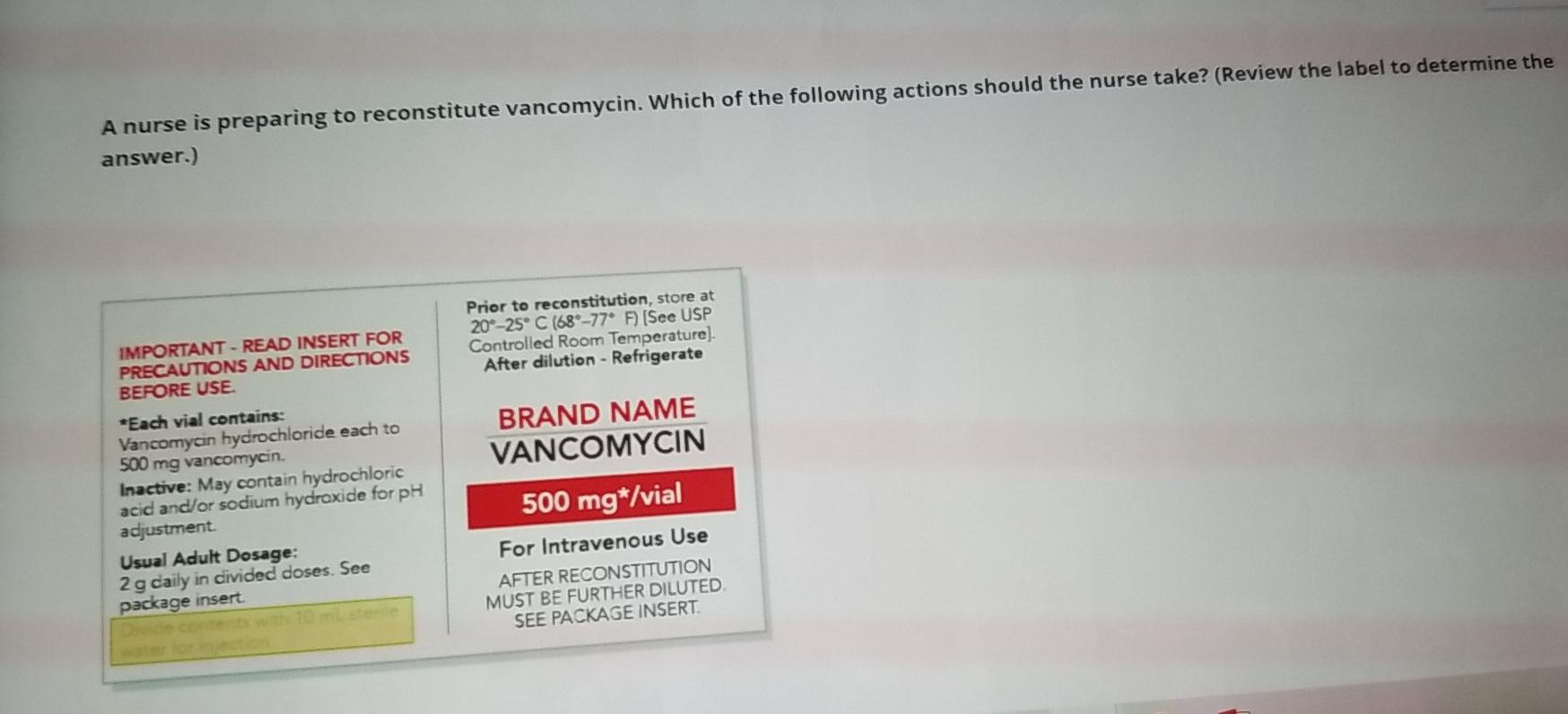 Solved A nurse is preparing to reconstitute